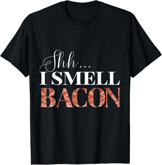 Funny shh i smell bacon, International Bacon Day T-Shirt - T-Shirt | Black
