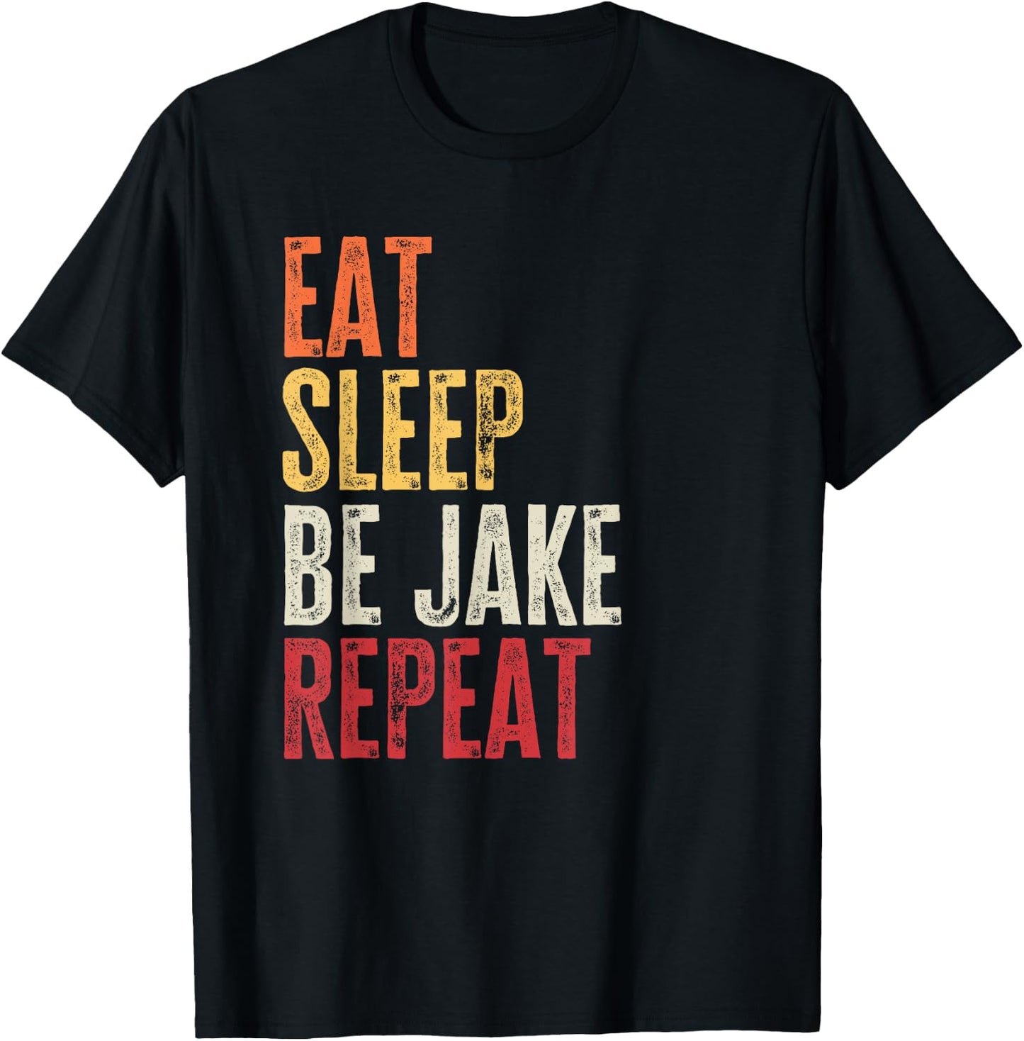 Personalized Name Funny Retro Eat Sleep Be Jake T-Shirt - T-Shirt | Black