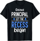 Retired Principal Let The Recess Begin Retired Principal T-Shirt - T-Shirt | Black