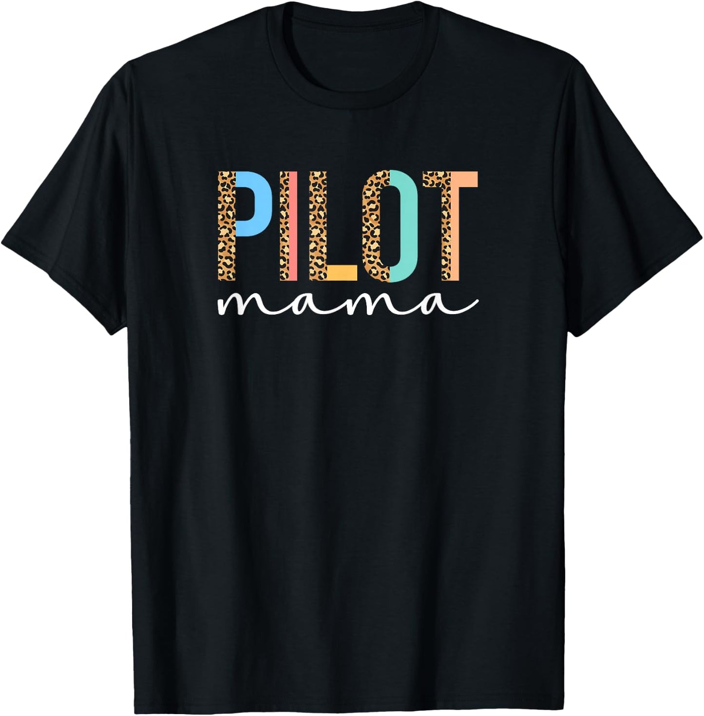 Pilot Mama Leopard Pilot Mom Of A Pilot Mother T-Shirt - T-Shirt | Black