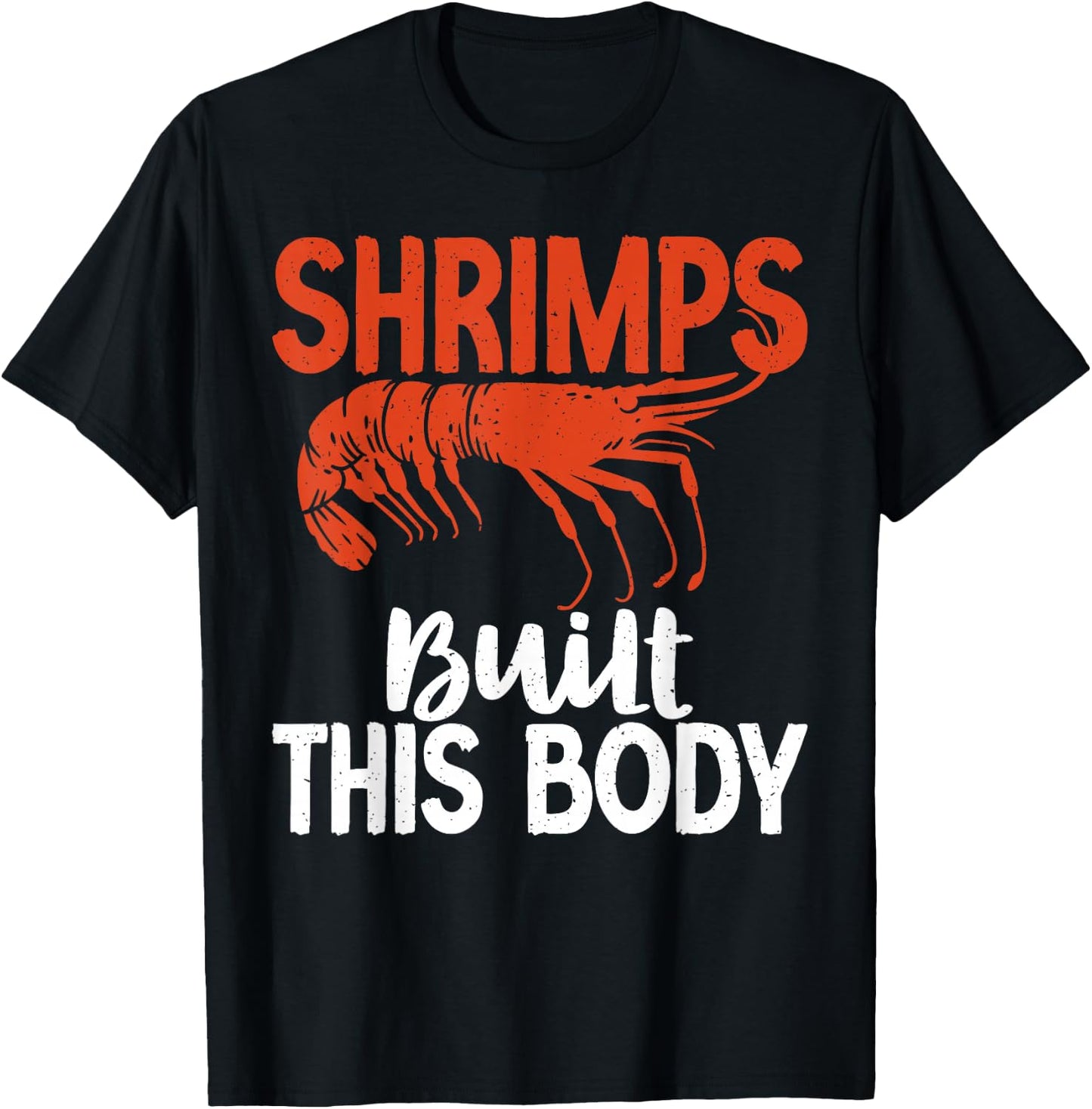 Shrimps built this Body Shrimp Lover T-Shirt - T-Shirt | Black