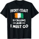 Ivory Coast Is Calling And I Must Go Ivory Coast Flag , Black, S T-Shirt - T-Shirt | Black