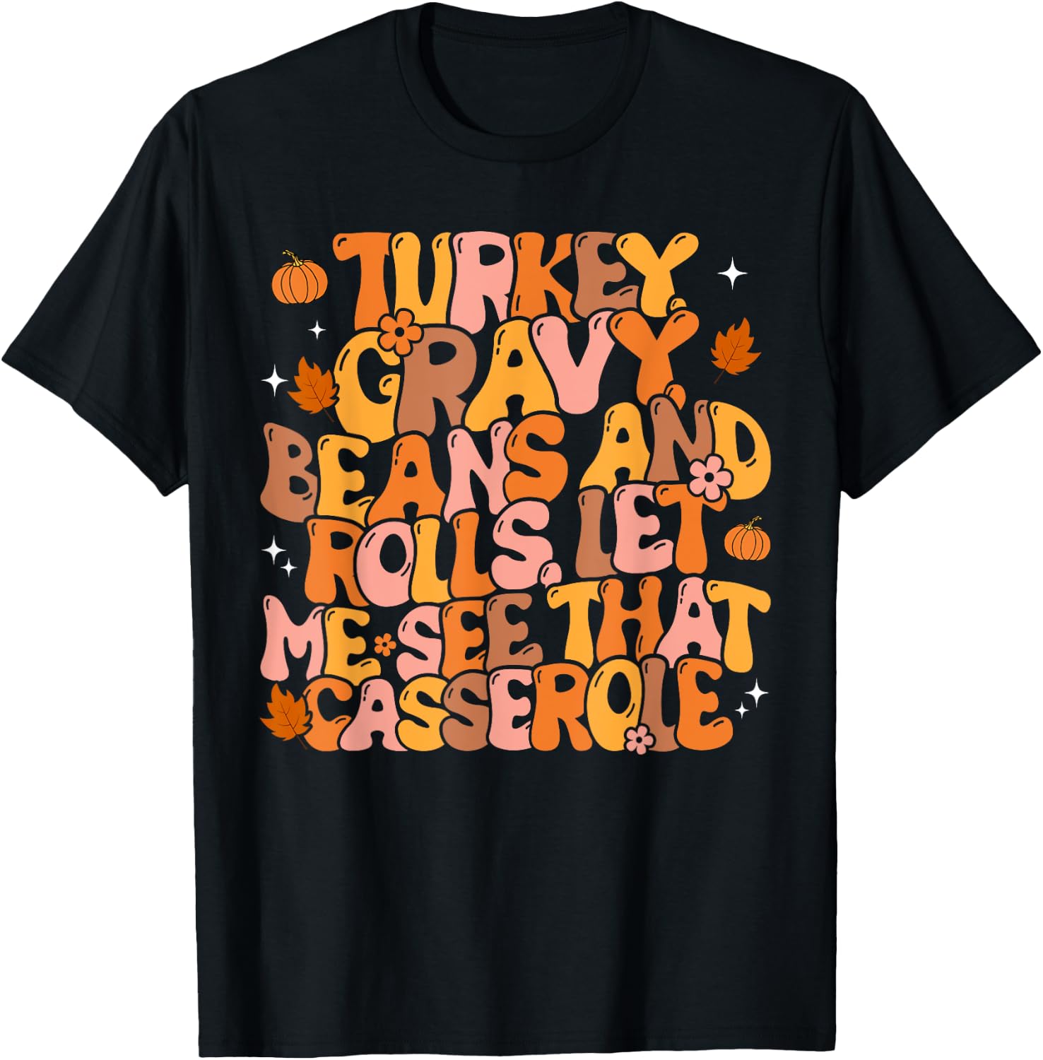 Turkey Gravy Beans and Rolls Funny Autumn Thanksgiving 2023 T-Shirt - T-Shirt | Black