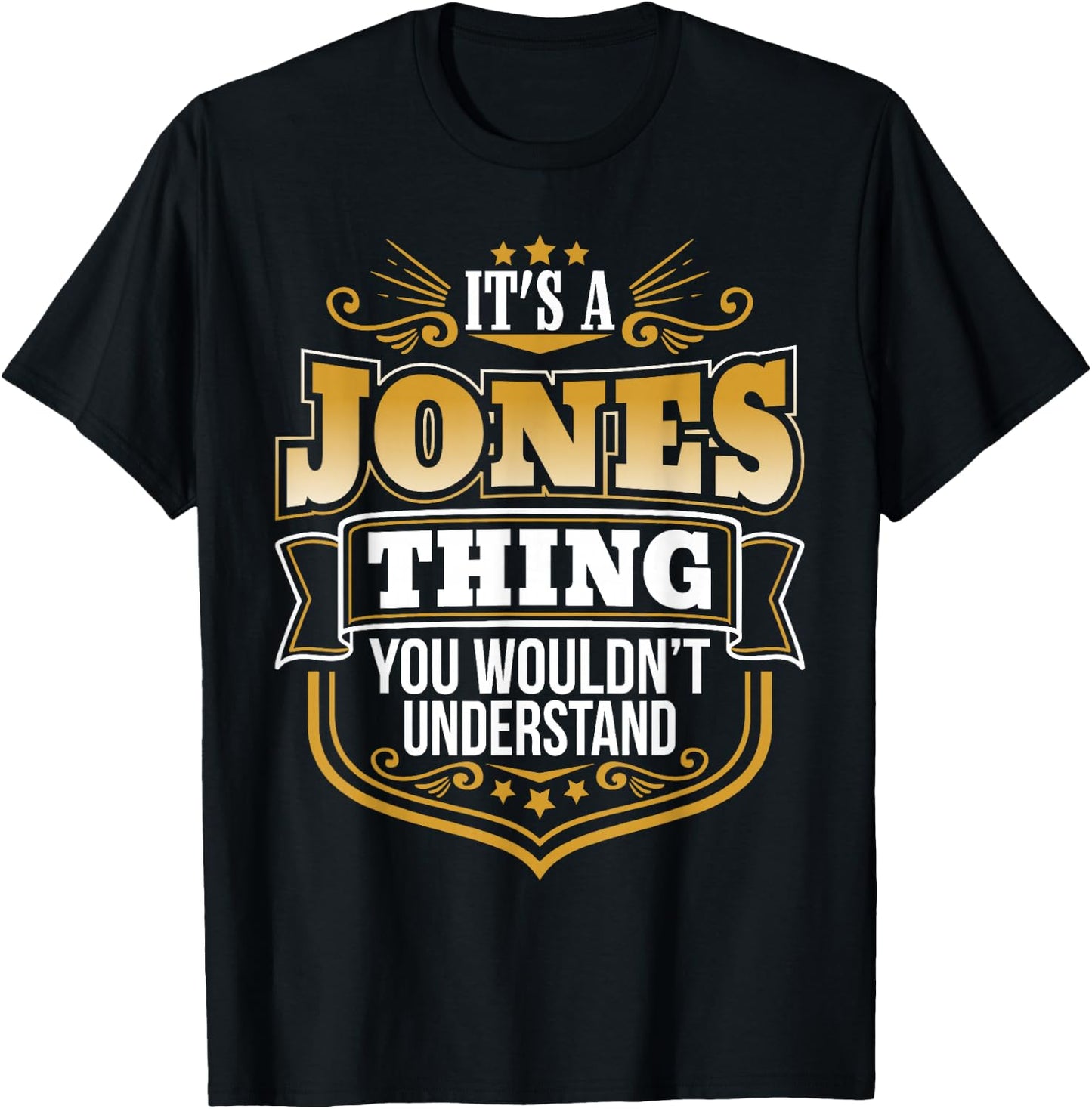 Its a Jones Thing You Wouldnt Understand Funny T-Shirt - T-Shirt | Black