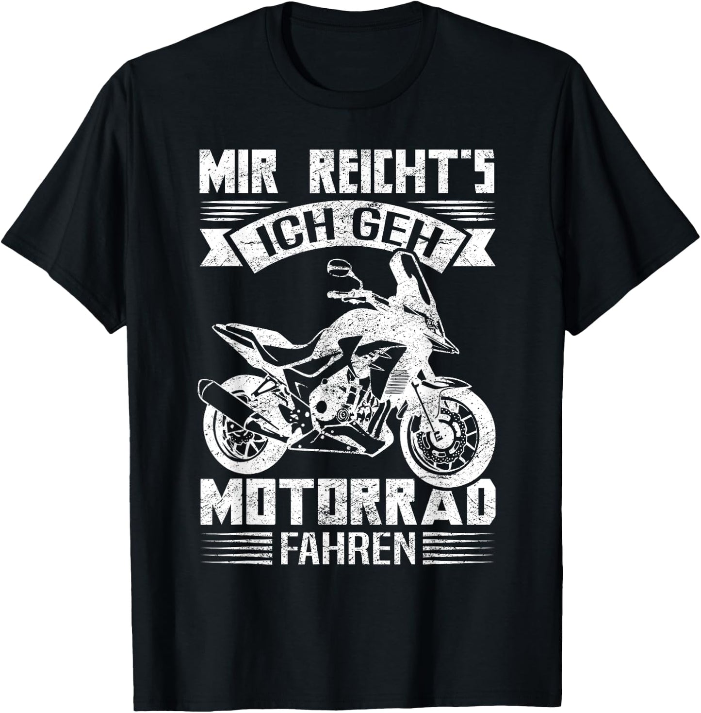 with German Text "Mir Reicht's Ich GEH Motorrad Fahren Cool Biker [German Language] T-Shirt - T-Shirt | Black