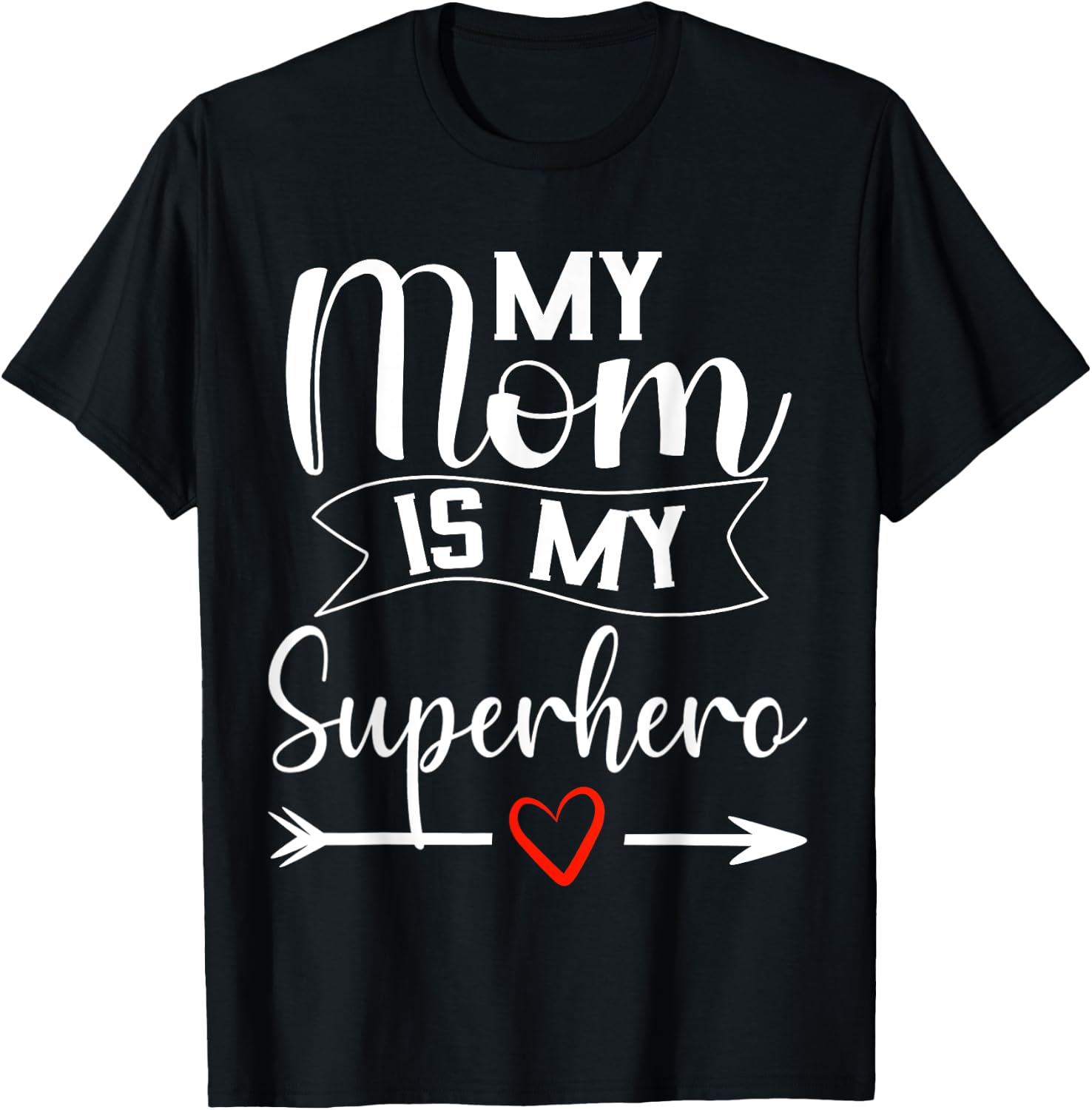 My Mom is My Superhero T Shirt for Mother's Day,Mom Birthday T-Shirt - T-Shirt | Black