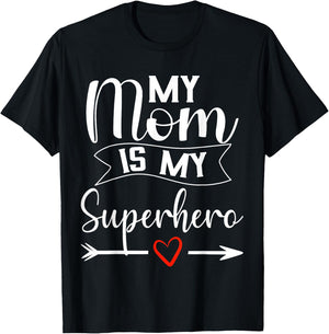 My Mom is My Superhero T Shirt for Mother's Day,Mom Birthday T-Shirt - T-Shirt | Black