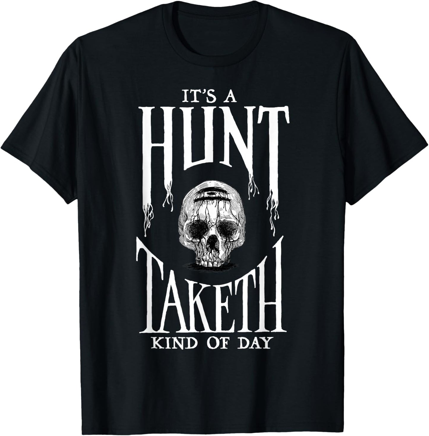 Hunt: Showdown It's a Hunt Taketh Kind of Day T-Shirt - T-Shirt | Black