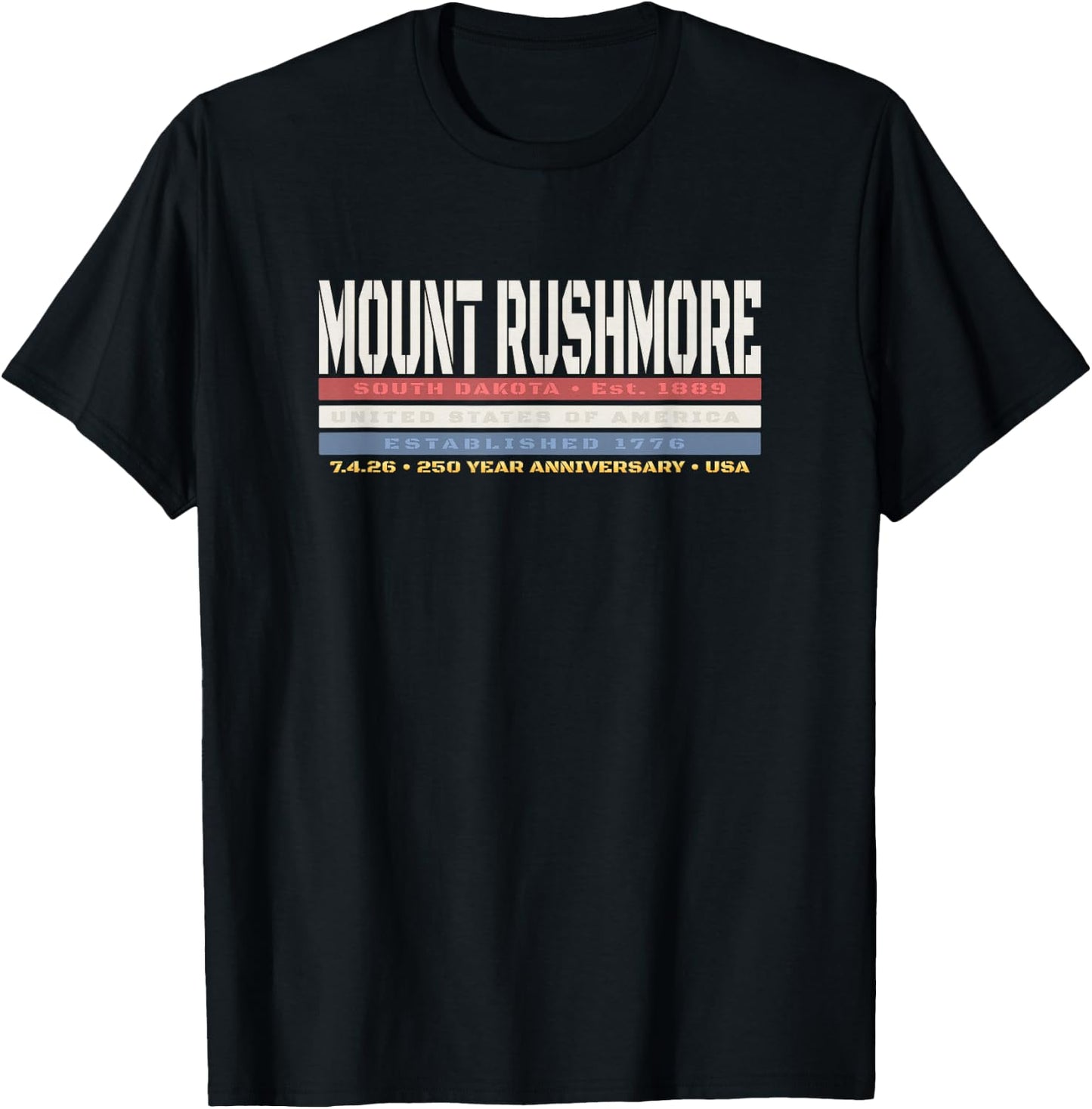 Mount Rushmore South Dakota Patriotic 250 Year Anniversary T-Shirt - T-Shirt | Black