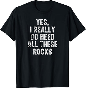 Yes I Really Do Need All These Rocks Retro Vintage T-Shirt - T-Shirt | Black