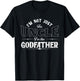 I'm Not Just The Uncle I'm The Godfather | Godchild T-Shirt - T-Shirt | Black