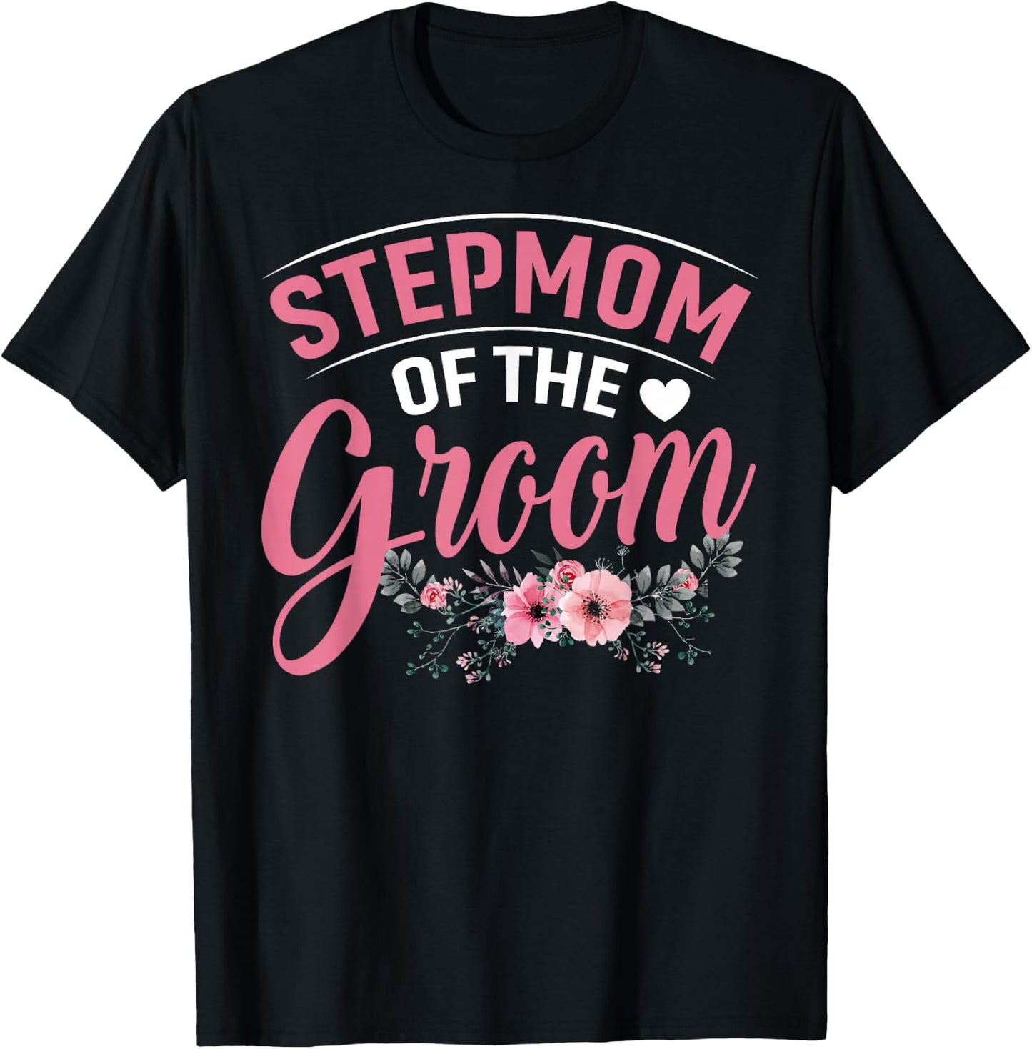 Stepmom of the Groom Gifts Mom Bride Wedding Groom T-Shirt - T-Shirt | Black