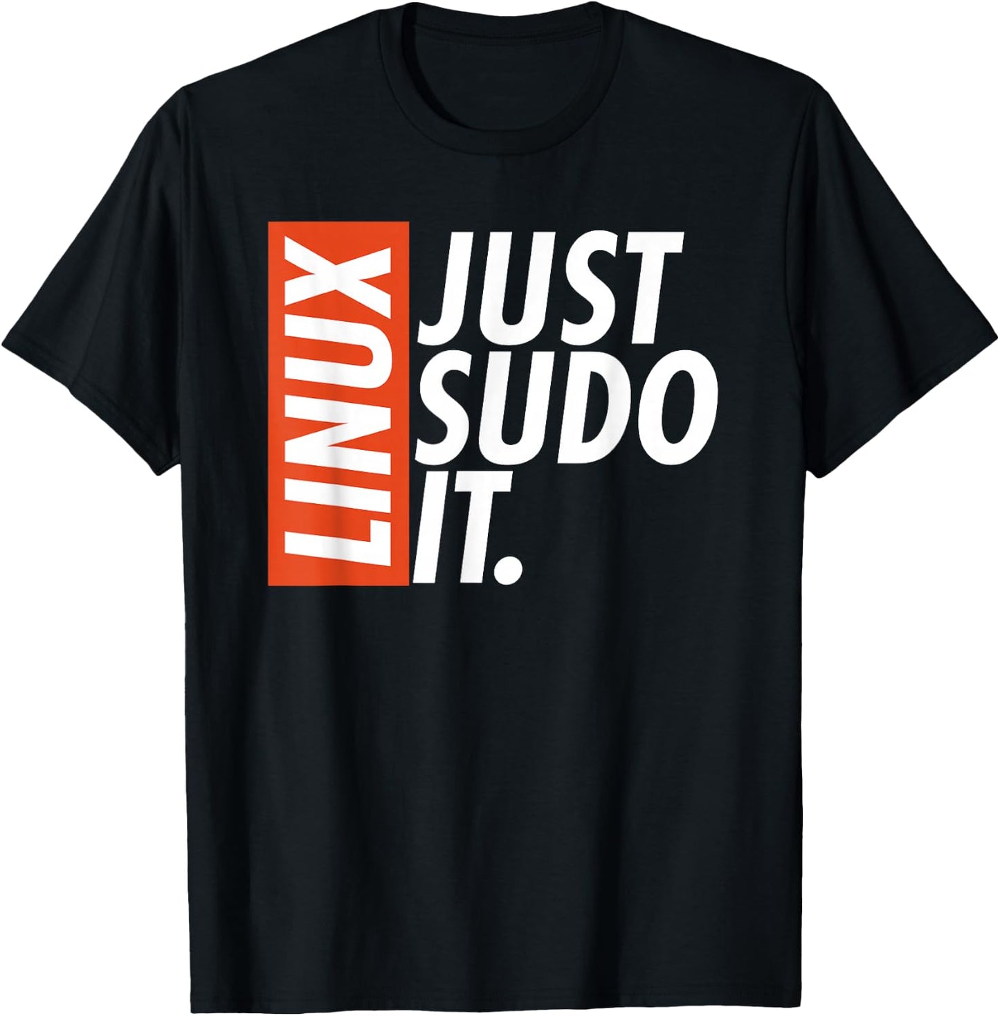 Linux Just Sodo It Coding & Nerd Pride Humour Sudo Style , black T-Shirt - T-Shirt | Black