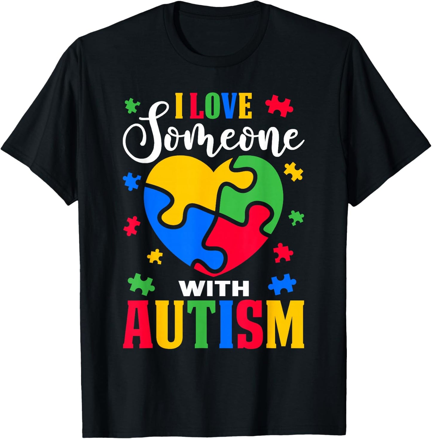 I Love Someone With Autism Awareness Heart Puzzle Pieces T-Shirt - T-Shirt | Black