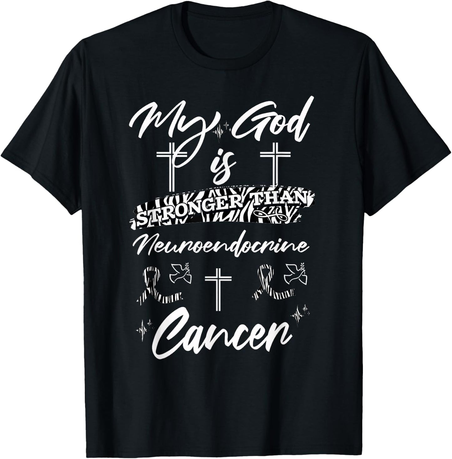 My God Is Stronger Than Neuroendocrine Cancer Zebra Ribbon T-Shirt - T-Shirt | Black
