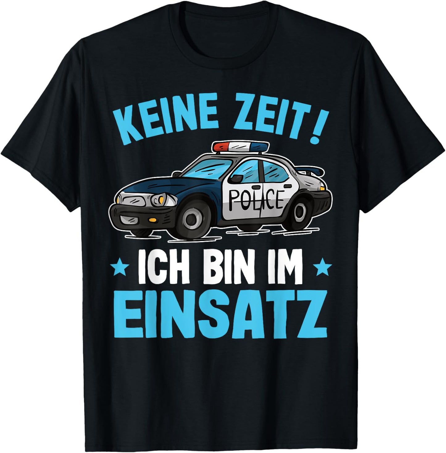 Keine Zeit Ich Bin Im Einatz Police Car Boys' Police , black T-Shirt - T-Shirt | Black