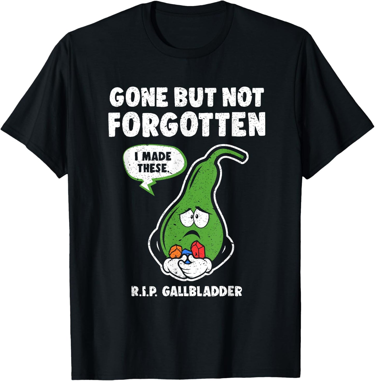 Gallbladder Gallstone Removal Gone But Not Forgotten RIP T-Shirt - T-Shirt | Black