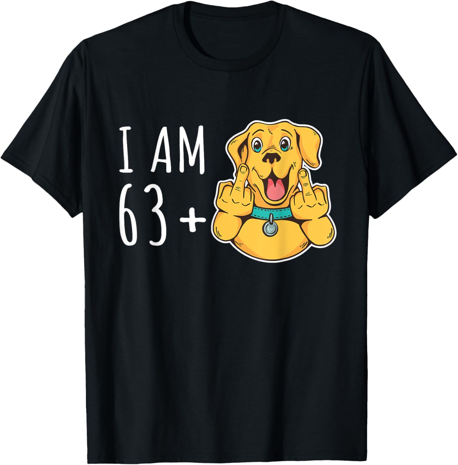 I Am 63 Plus 1 Middle Finger Dog Mom Dad 64. Birthday Women T-Shirt - T-Shirt | Black