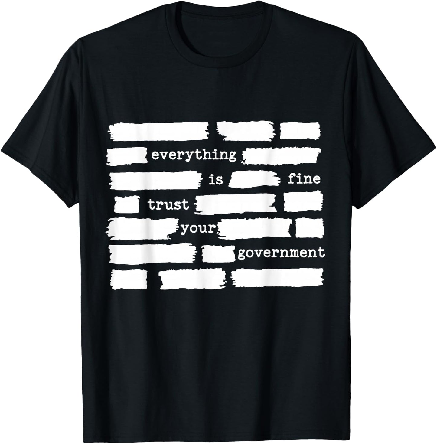 Everything is Fine Trust Your Government T-Shirt - T-Shirt | Black