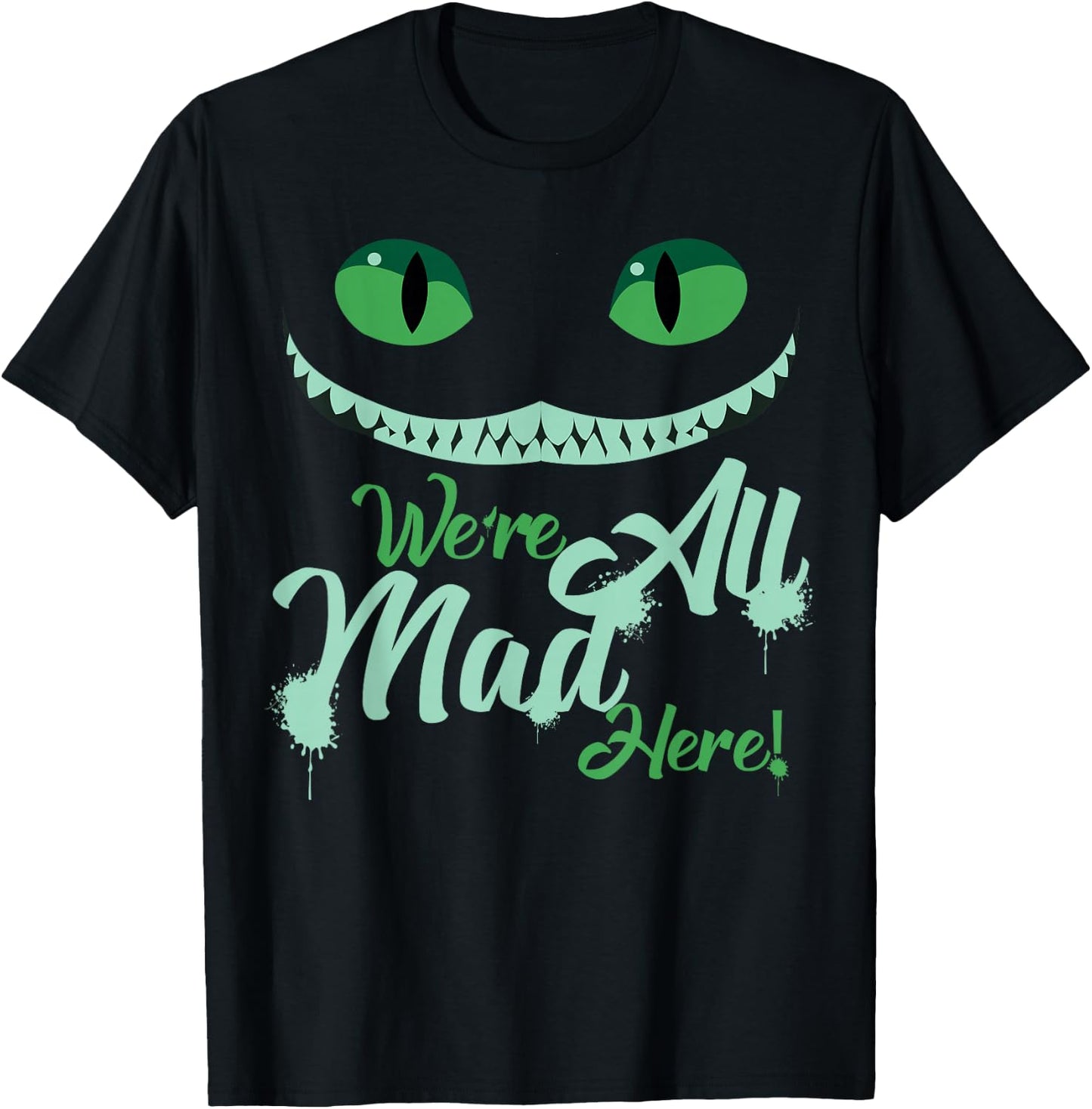 We're All Mad Here T-Shirt - T-Shirt | Black