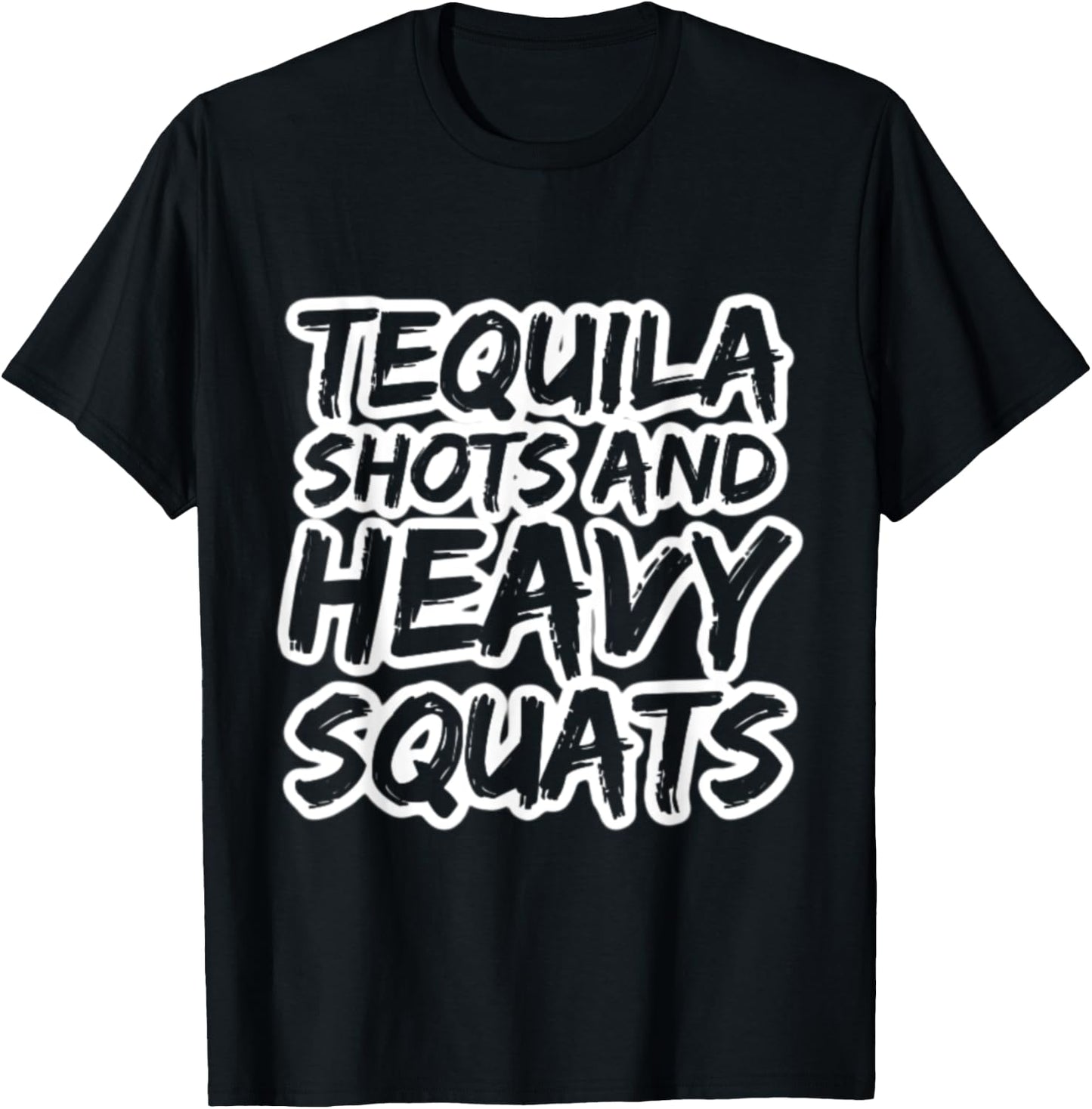 Tequila Shots and Heavy Squats Bodybuilding Powerlifting Gym T-Shirt - T-Shirt | Black