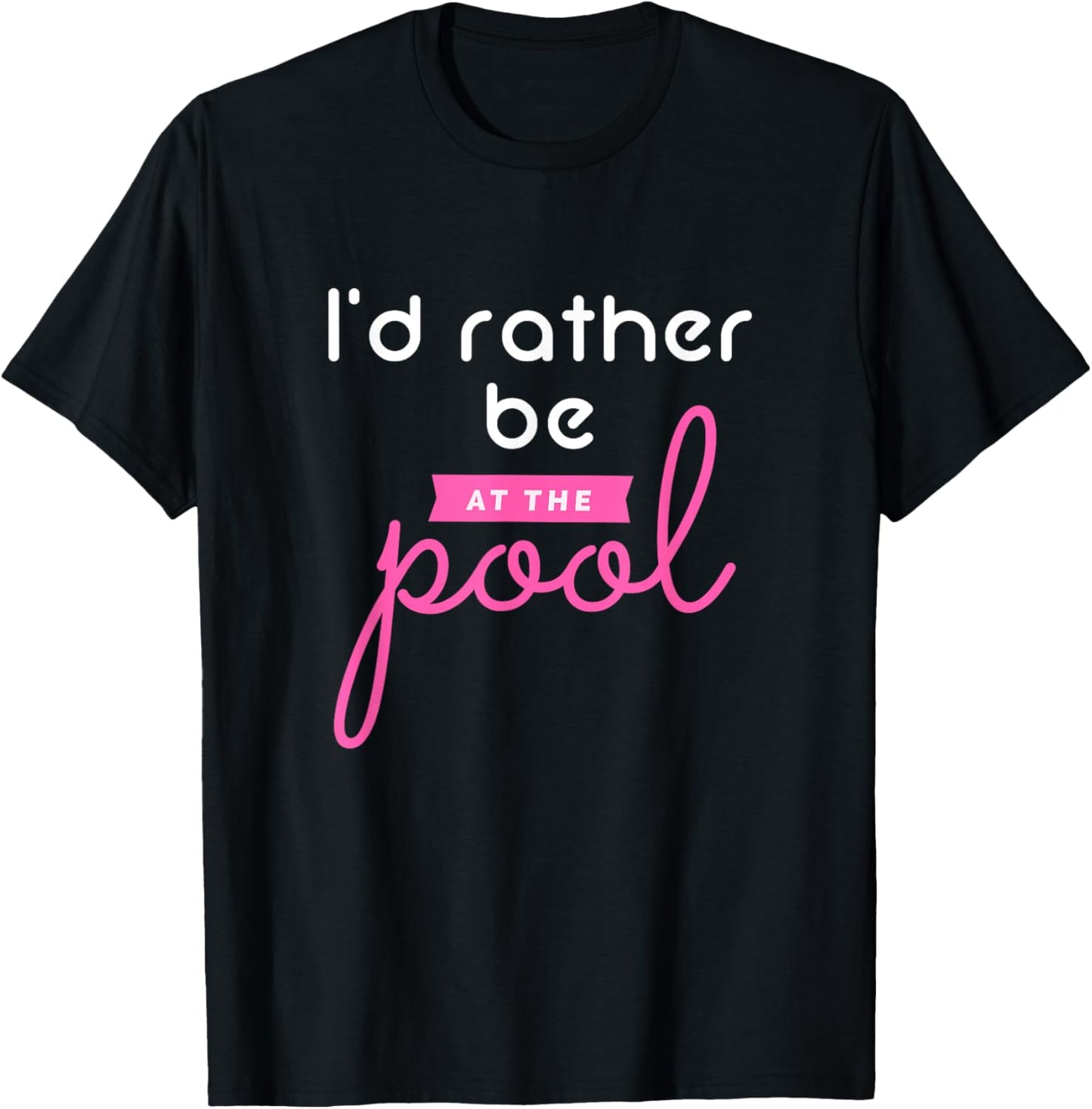 Pool Girl Shirt, Funny Pool Shirt, I'd Rather Be At The Pool T-Shirt - T-Shirt | Black