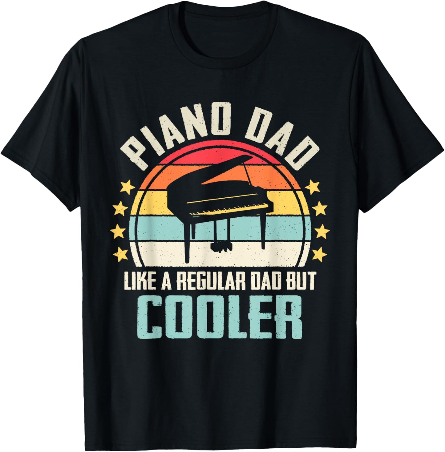 Piano Dad Like A Regular Dad But Cooler T-Shirt - T-Shirt | Black