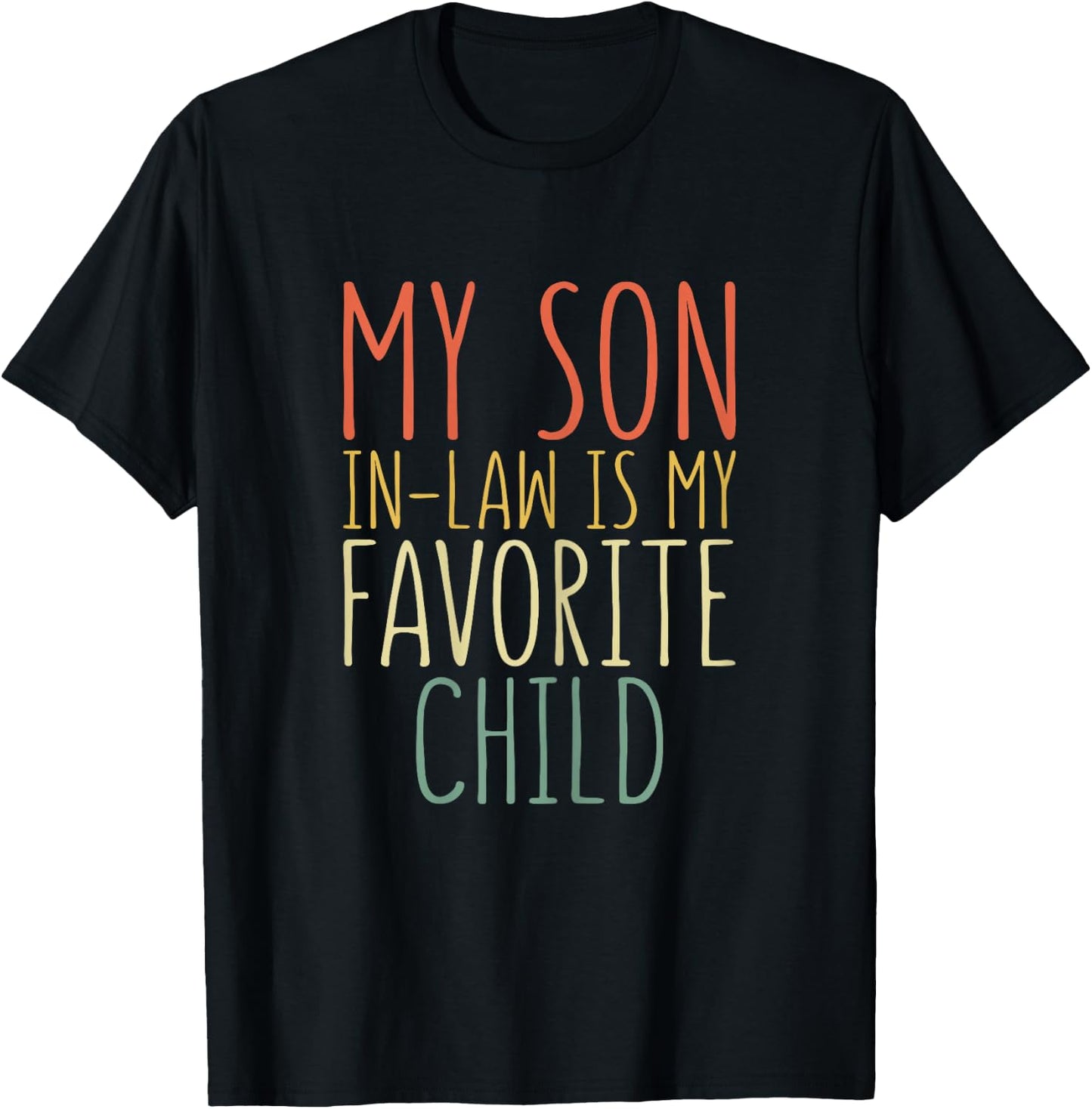 My Son In Law Is My Favorite Child Shirt Women Mothers Day T-Shirt - T-Shirt | Black