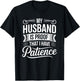 My Husband is Proof I Have Patience Funny Wife T-Shirt - T-Shirt | Black
