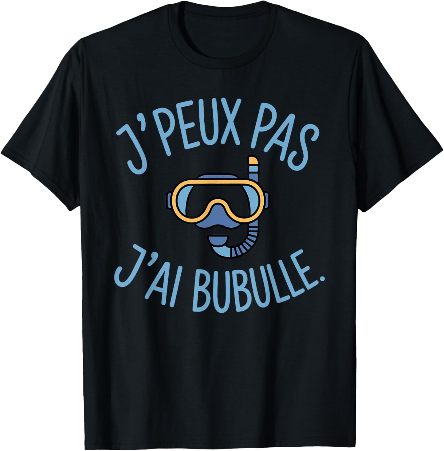 J'Peux Pas J'AI Bubulle Humour Scuba Diving T-Shirt - T-Shirt | Black