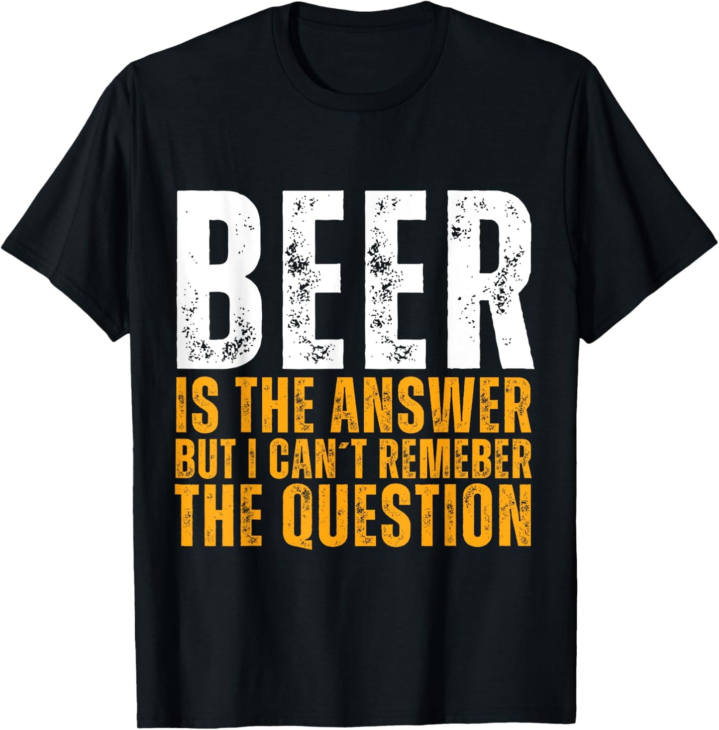 Beer is the answer Funny Graphic Beer T-Shirt - T-Shirt | Black