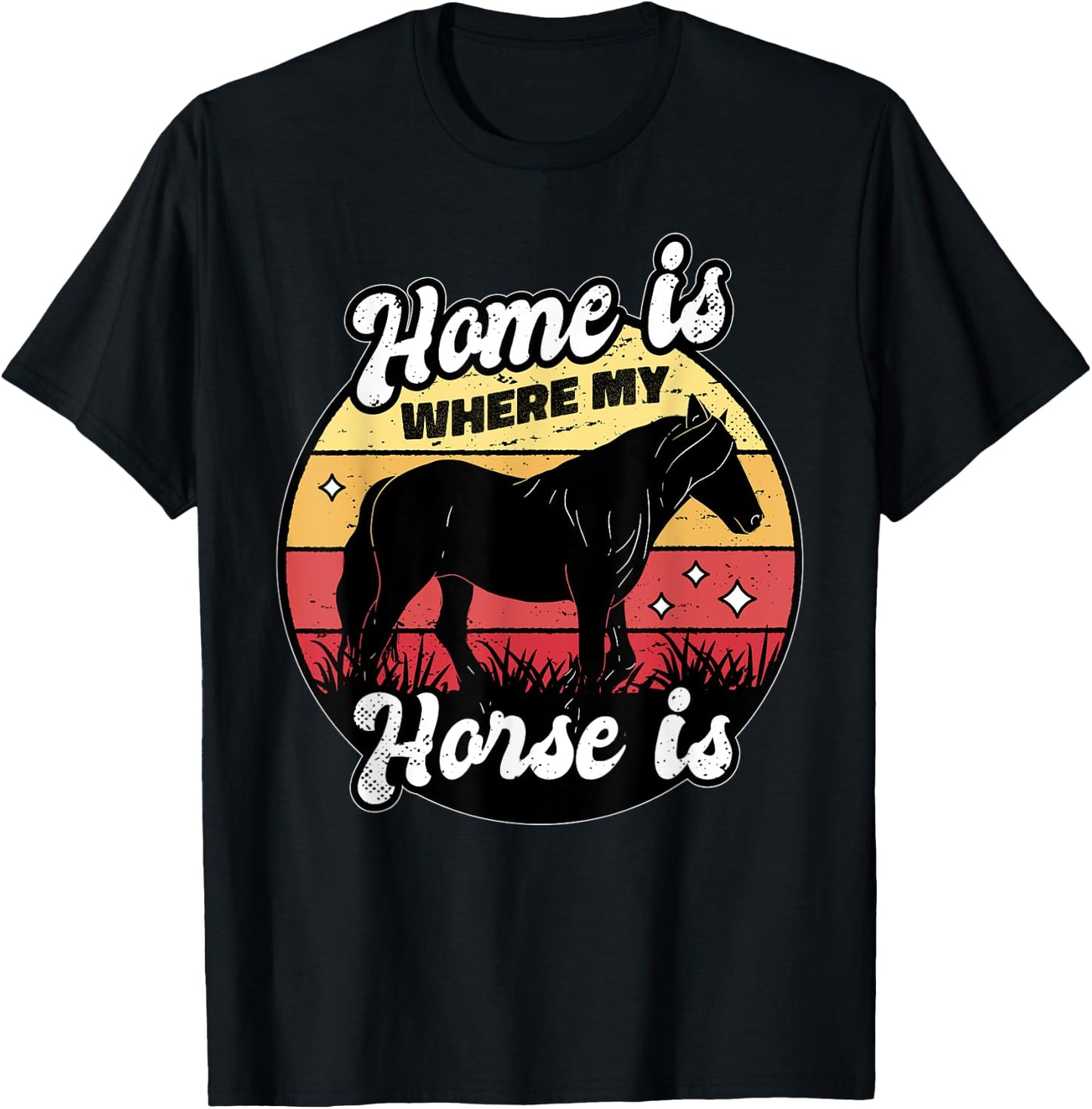 Home Is Where My Horse Is Equestrian Horse Rider Farmer T-Shirt - T-Shirt | Black