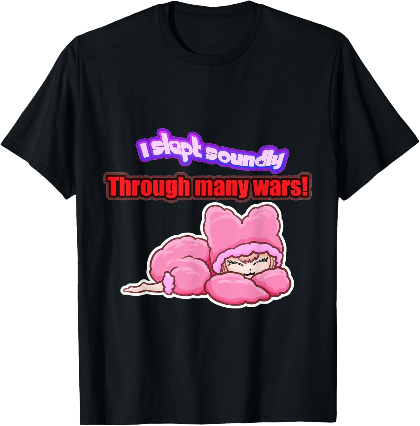 I slept soundly through many wars T-Shirt - T-Shirt | Black
