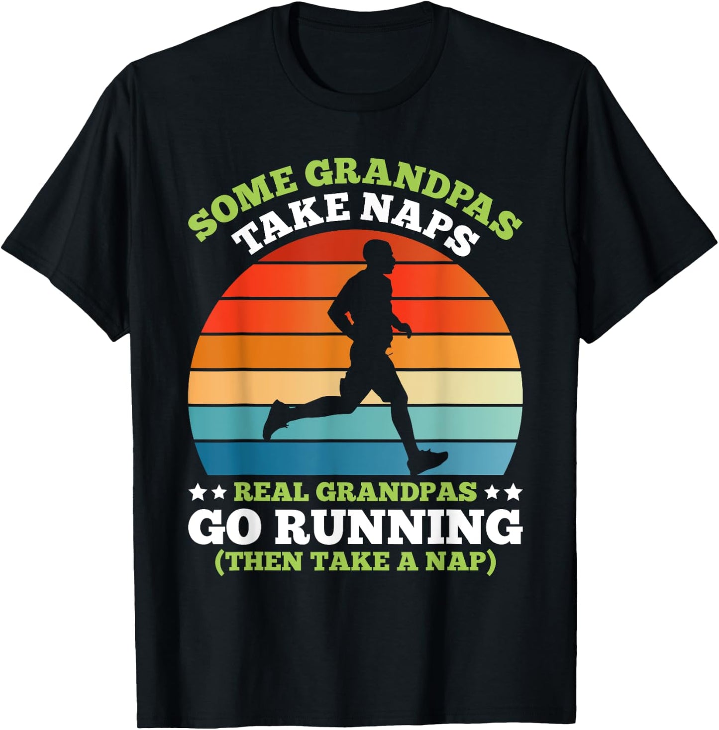 Grandpa SOME GRANDPAS TAKE NAPS OTHERS GO RUNNING Funny T-Shirt - T-Shirt | Black