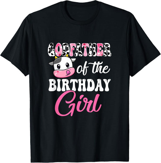 Godfather Of The Birthday Girl Farm Cow 1St Birthday Girl T-Shirt - T-Shirt | Black