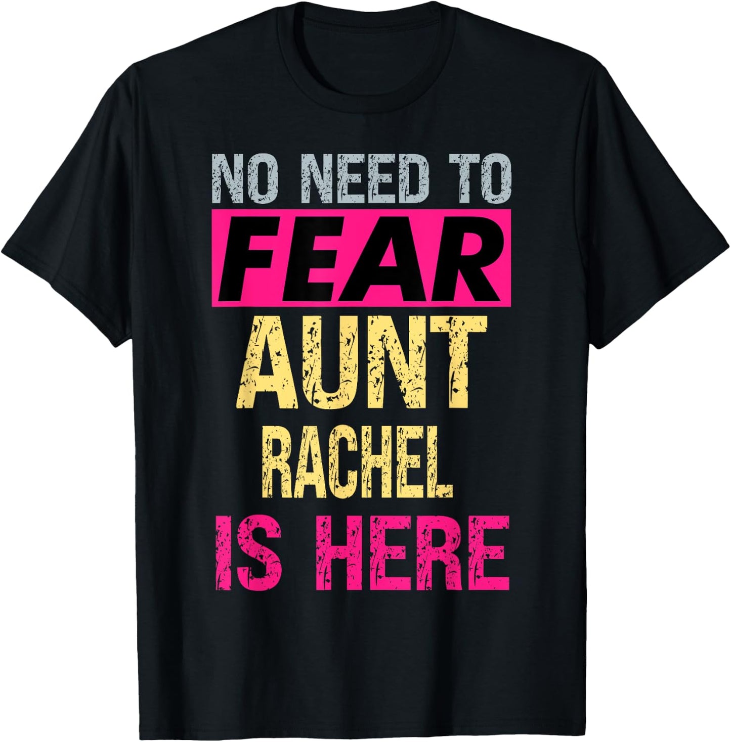 No Need To Fear Aunt Rachel Is Here Funny Hero Auntie T-Shirt - T-Shirt | Black