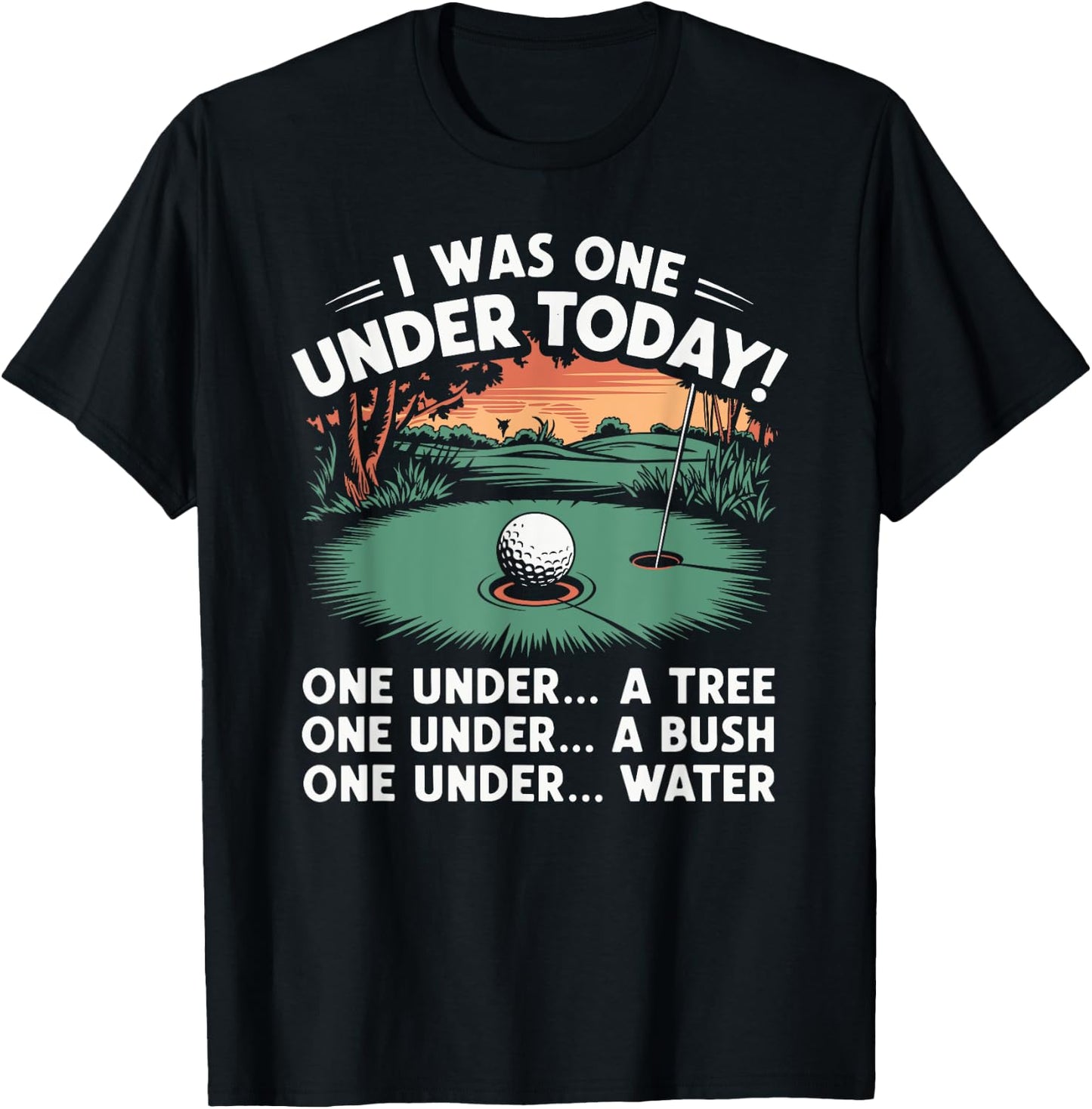 I Was One Under Today funny Golf Lover Golfer Golfing T-Shirt - T-Shirt | Black