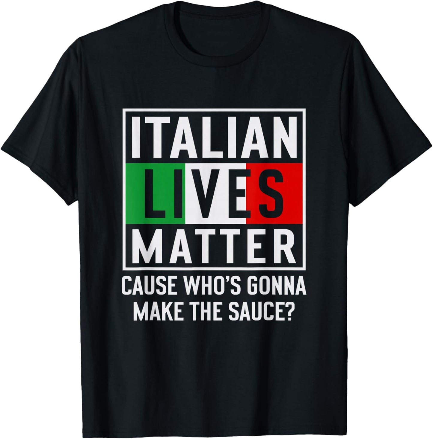 Funny Italian Lives Matter Cook Novelty Gift Italy Flag T-Shirt - T-Shirt | Black