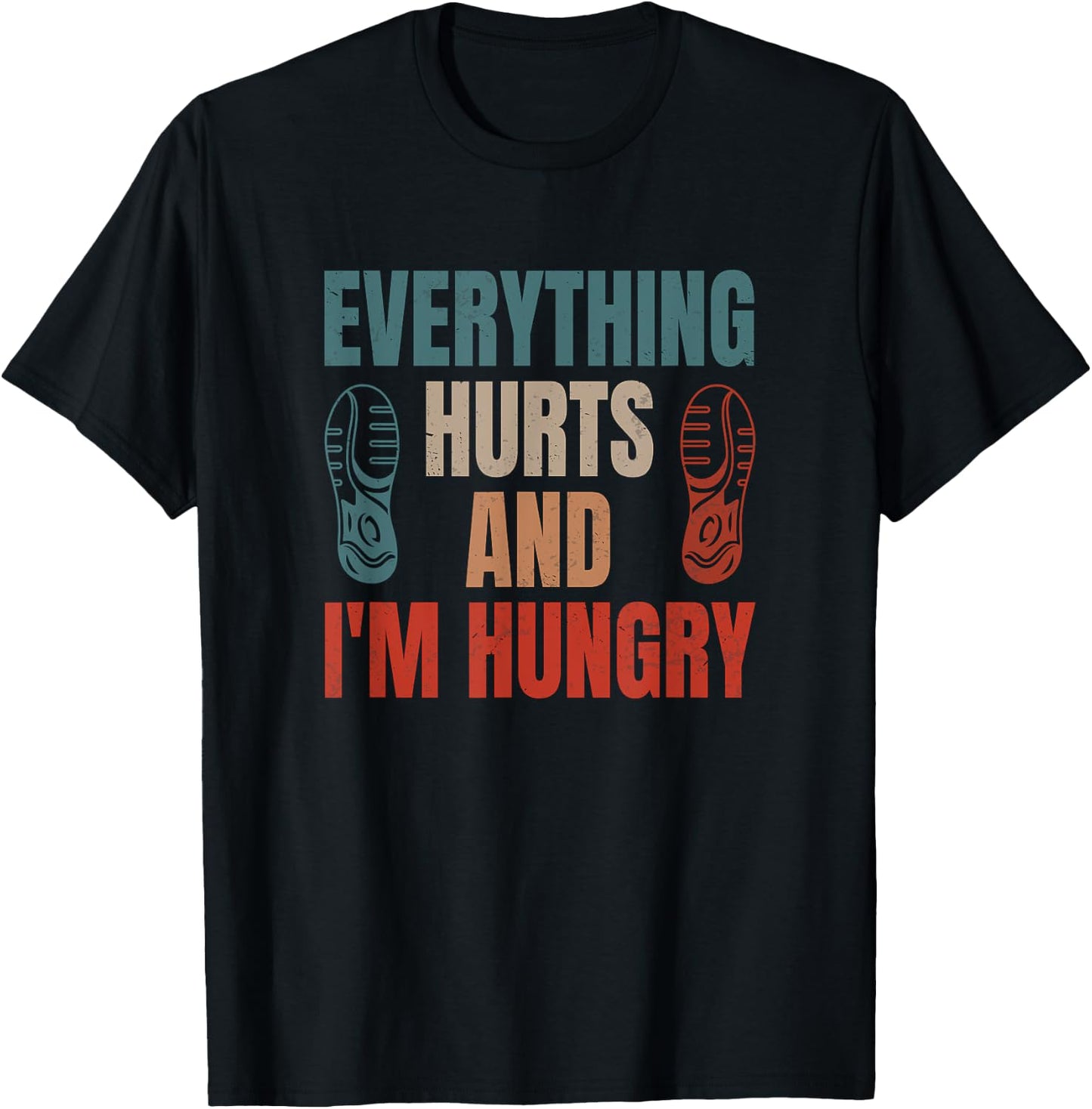 Funny Runner Running Everything Hurts And I'm Hungry T-Shirt - T-Shirt | Black