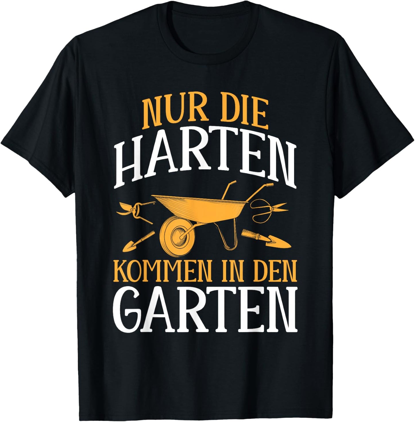 Garten Lovers Nur Die Harten Kkommen In Den Garten , black T-Shirt - T-Shirt | Black