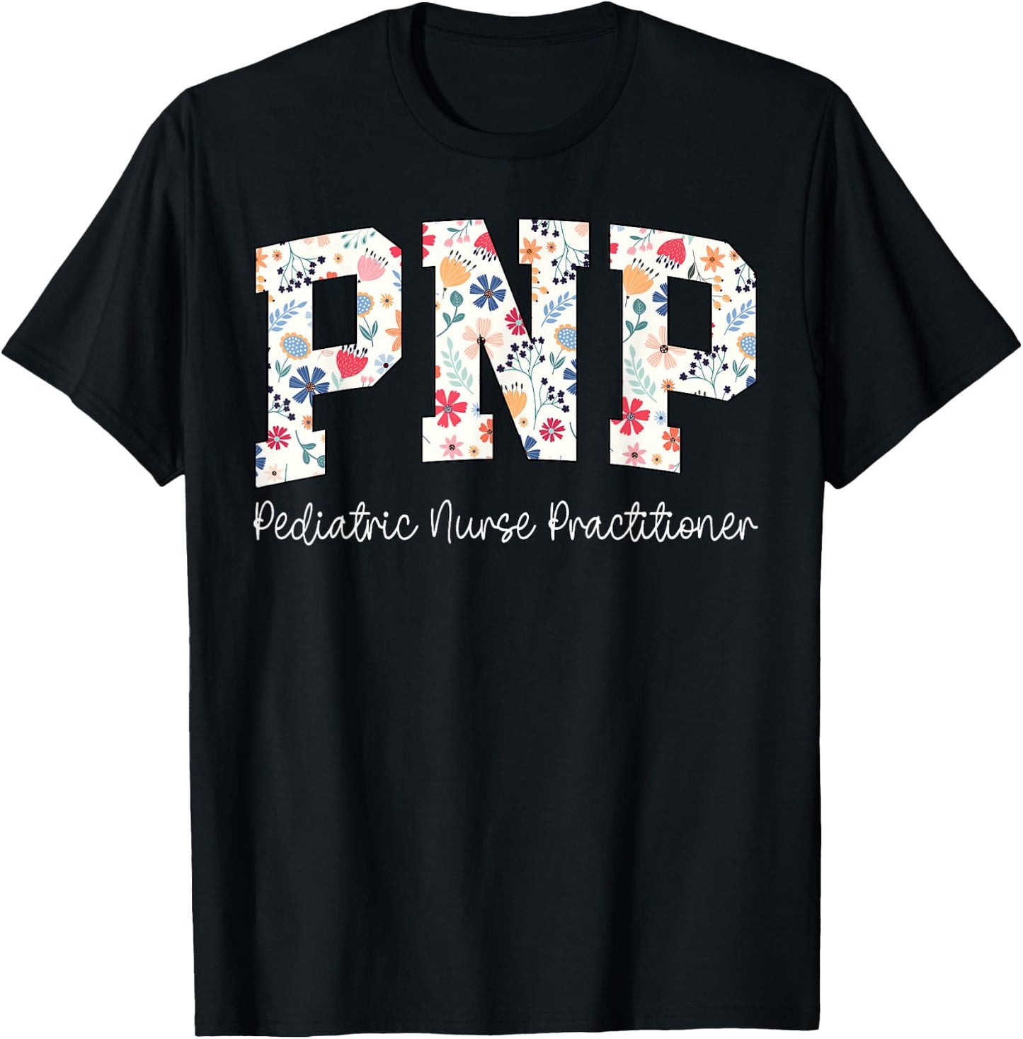 Retro Floral PNP Nurse Pediatric Nurse Practitioner Week T-Shirt - T-Shirt | Black