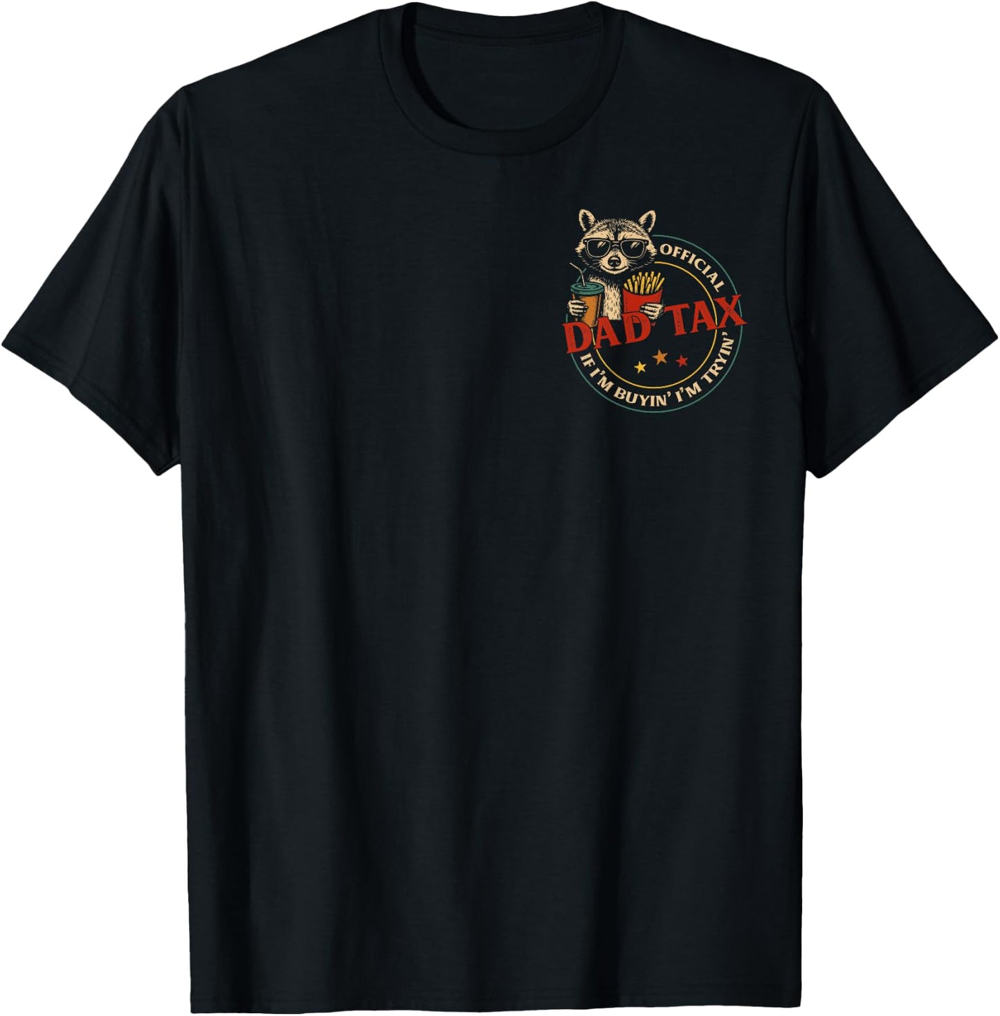 Official Dad Tax If I'm Buyin' I'm Tryin' Racoon Fathers Day T-Shirt - T-Shirt | Black