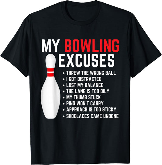 My Bowling Excuses Bowler Funny Bowling Women Men T-Shirt - T-Shirt | Black