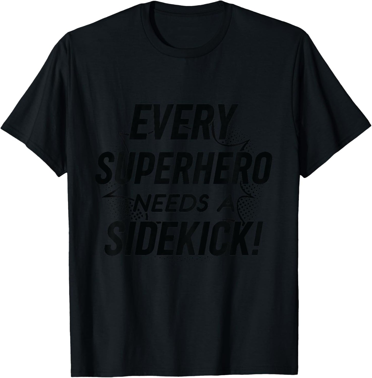 Every Superhero Needs A Sidekick Big Brother Sister Newborn T-Shirt - T-Shirt | Black