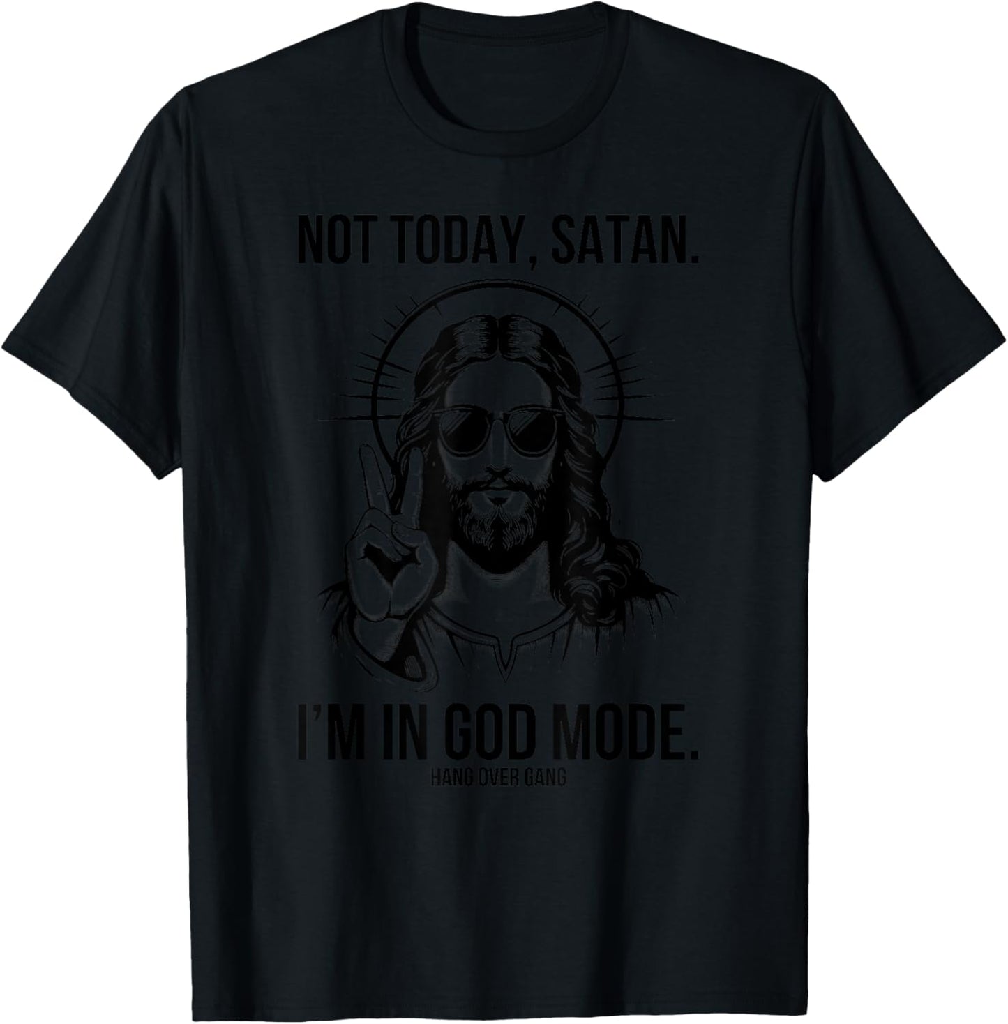 Not Today Satan I’m In God Mode Funny Christian Jesus Meme T-Shirt - T-Shirt | Black