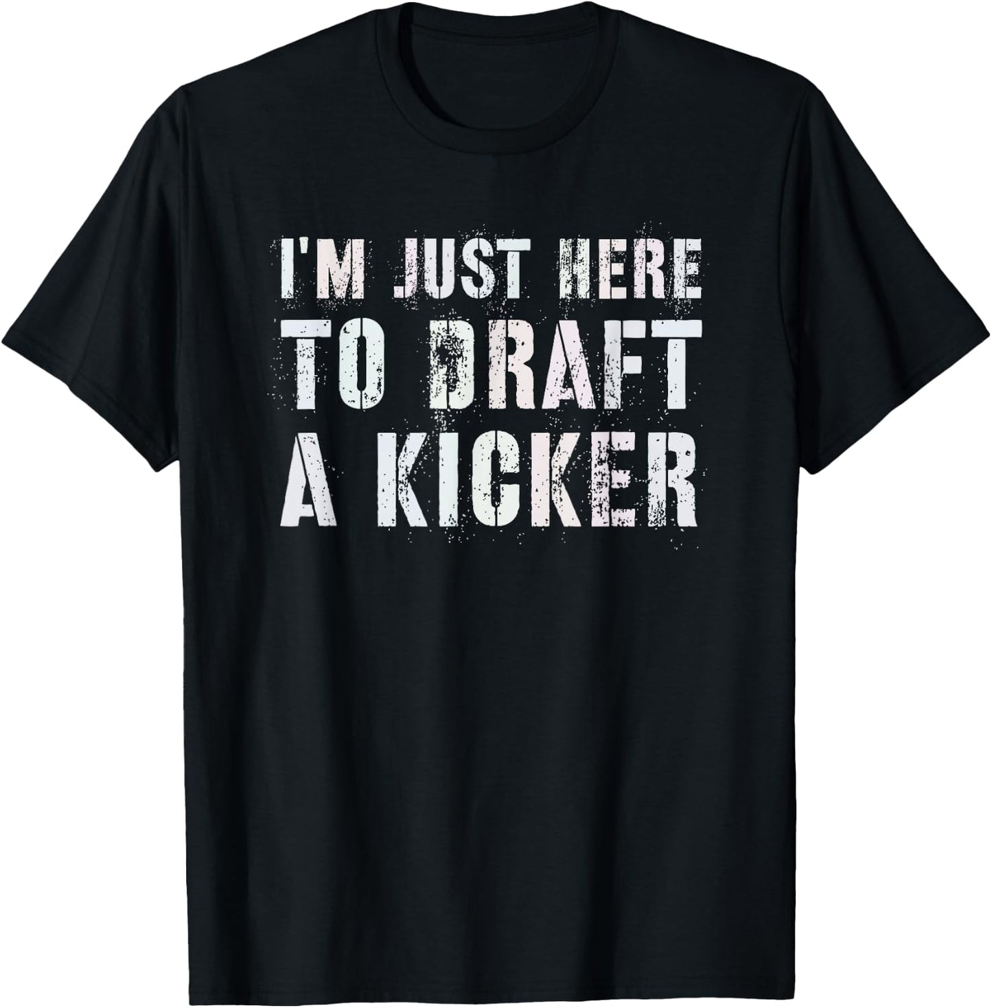 Drafting JUST HERE TO DRAFT KICKER Fantasy Football Geek T-Shirt - T-Shirt | Black