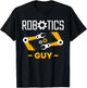Robotics Guy Robotics Robot Engineer T-Shirt - T-Shirt | Black