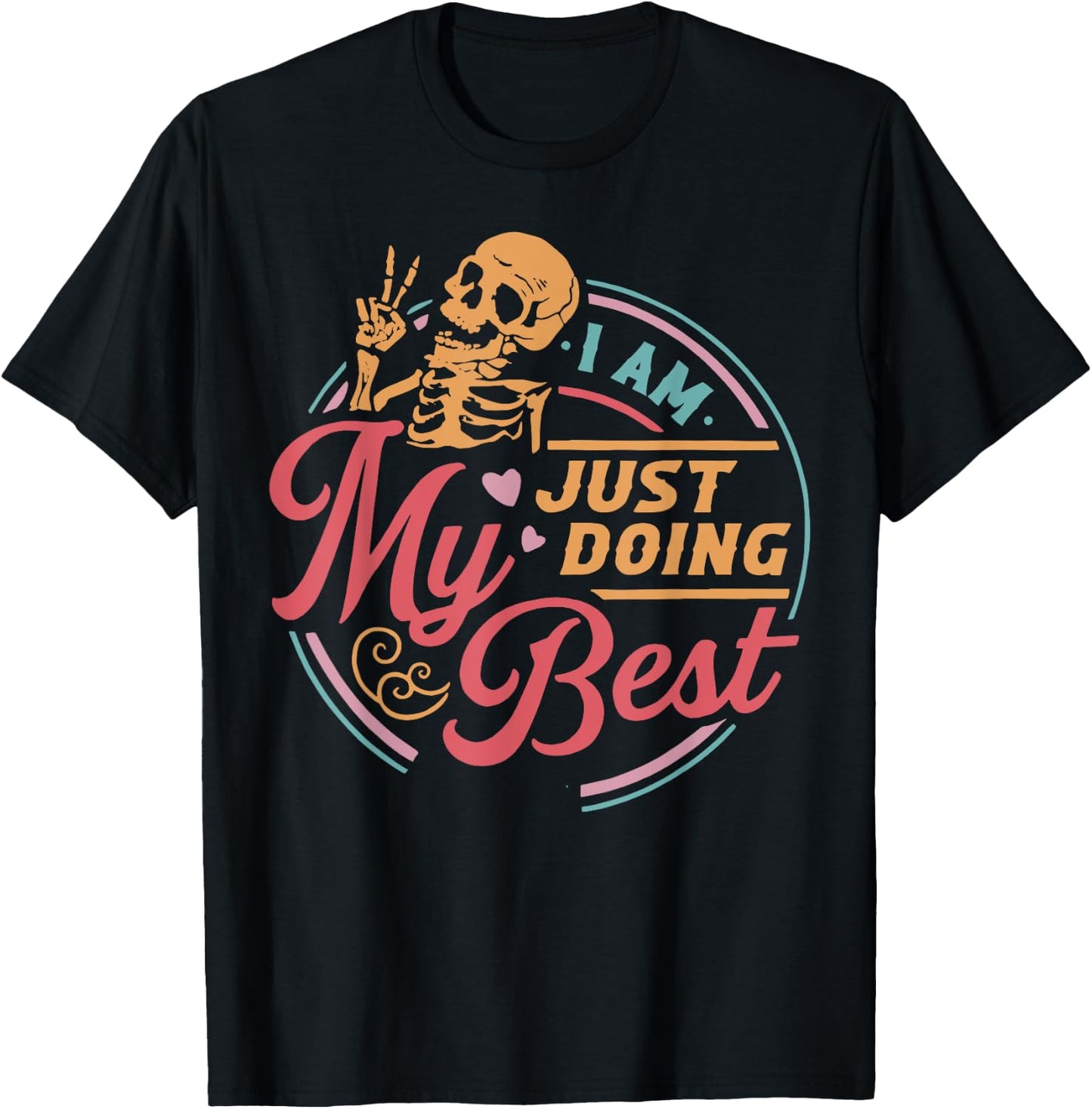 Skeleton I Am Just Doing My Best T-Shirt - T-Shirt | Black