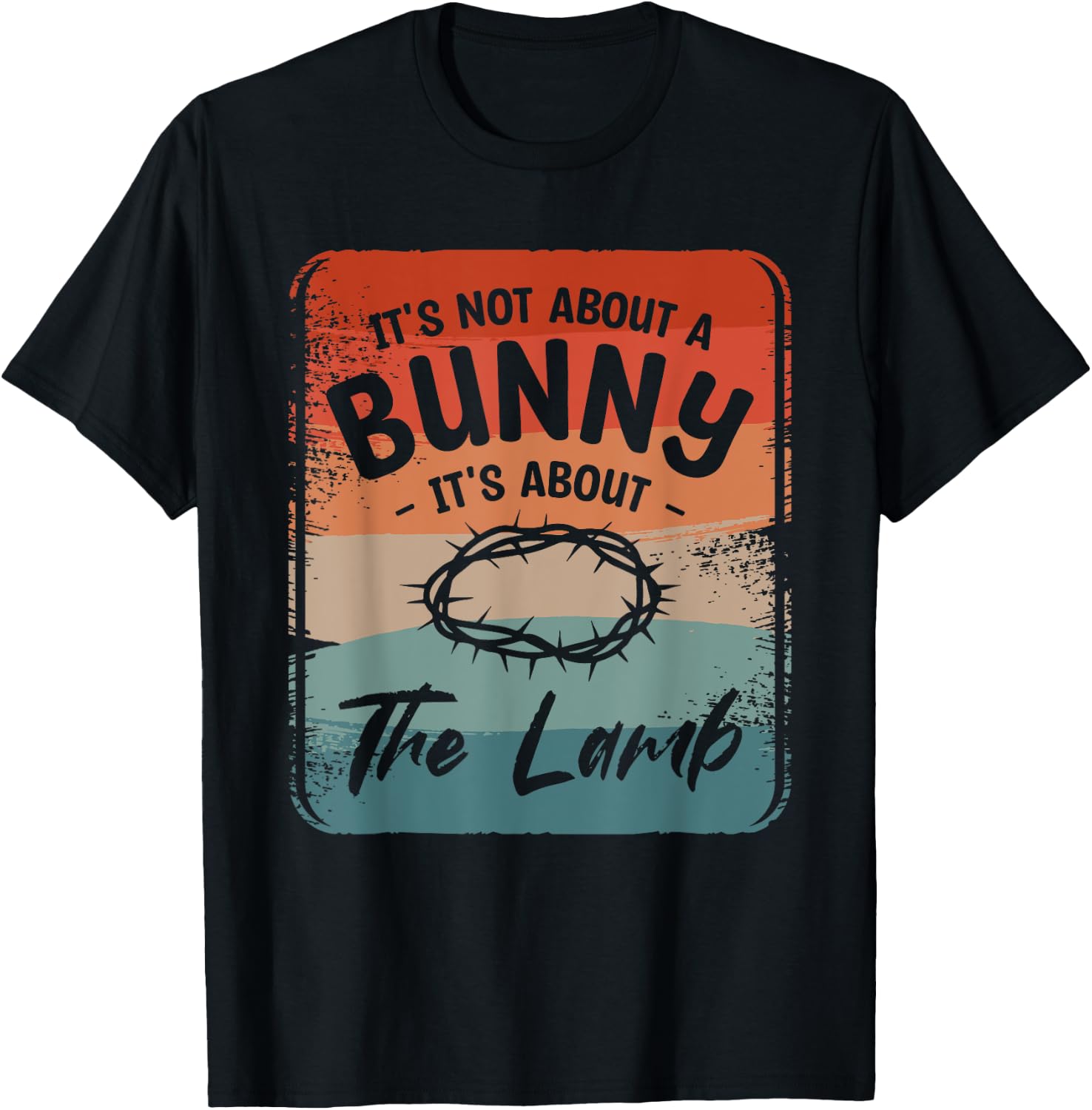 It's Not About The Bunny It's About The Lamb Easter Sunday T-Shirt - T-Shirt | Black
