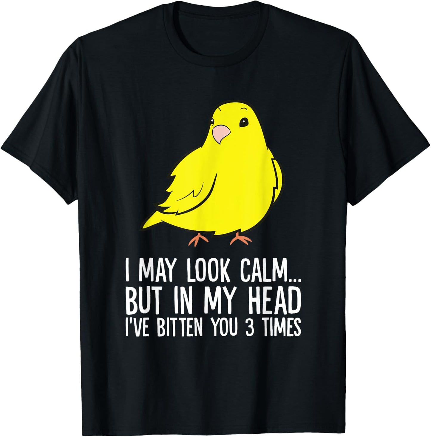 I May Look Calm But In My Head Ive Bitten You 3 Times Canary T-Shirt - T-Shirt | Black